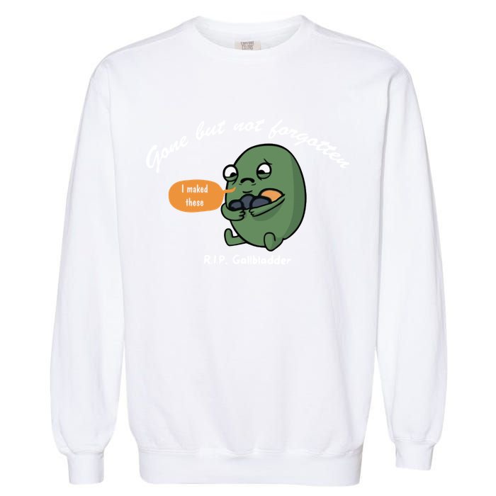 Gone But Not Forgotten RIP Gallbladder Garment-Dyed Sweatshirt