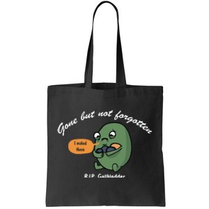 Gone But Not Forgotten RIP Gallbladder Tote Bag