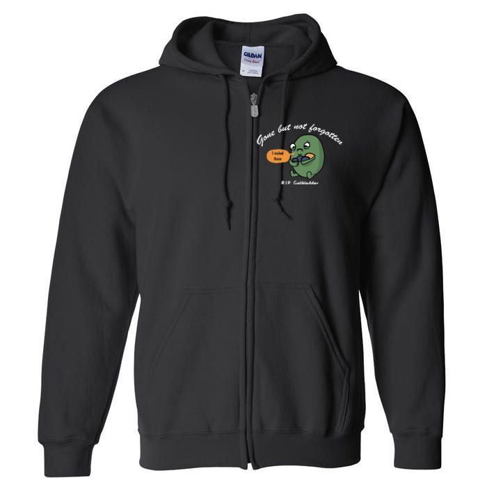 Gone But Not Forgotten RIP Gallbladder Full Zip Hoodie