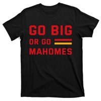 Go Big Or Go Mahomes Kansas City Playoffs T-Shirt