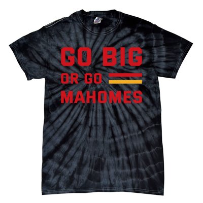 Go Big Or Go Mahomes Kansas City Playoffs Tie-Dye T-Shirt