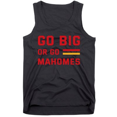 Go Big Or Go Mahomes Kansas City Playoffs Tank Top