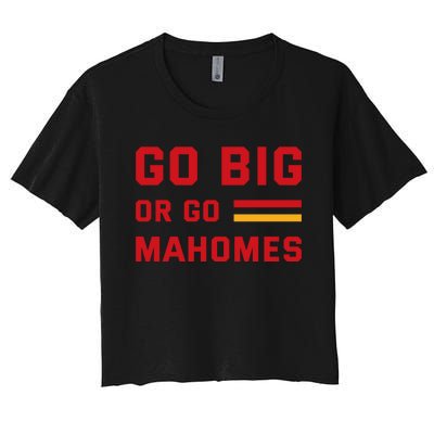 Go Big Or Go Mahomes Kansas City Playoffs Women's Crop Top Tee