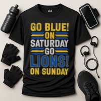 Go Blue On Saturday Go Lion On Sunday Performance Shirt
