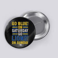 Go Blue On Saturday Go Lion On Sunday Button