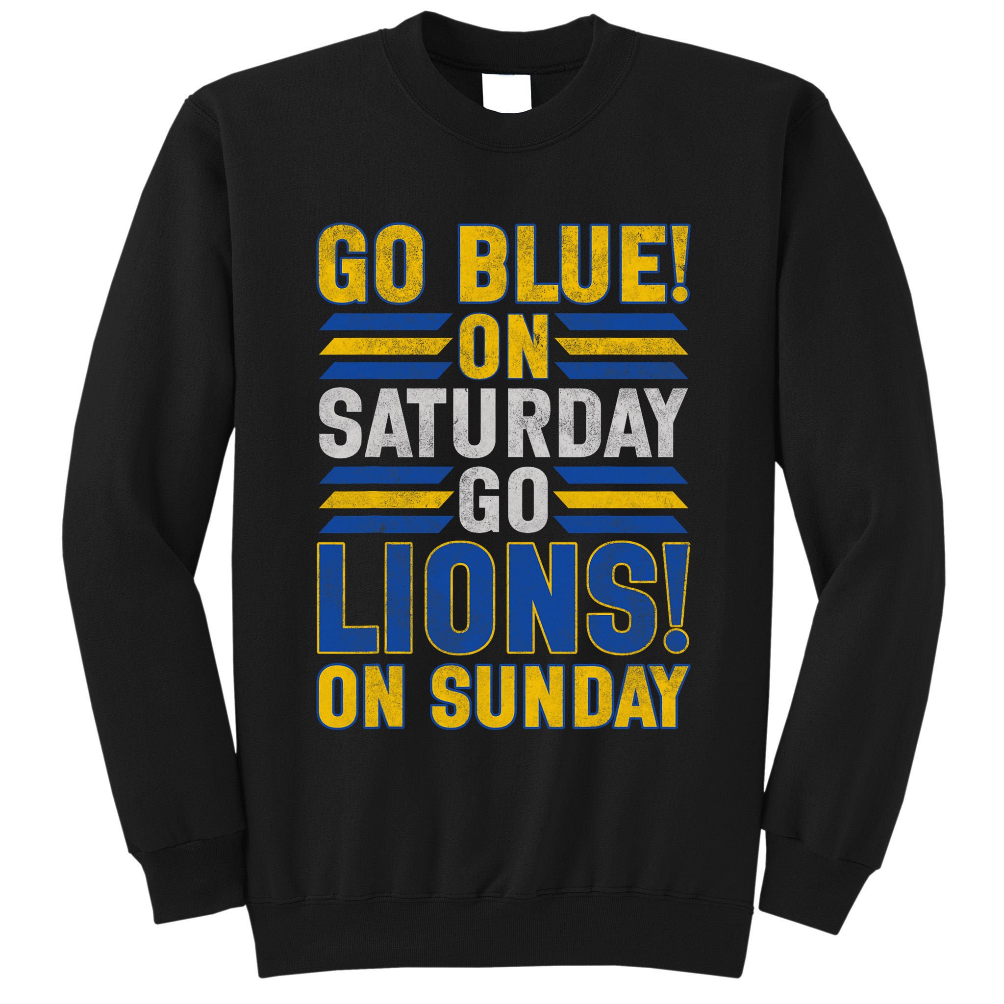Go Blue On Saturday Go Lion On Sunday Tall Sweatshirt