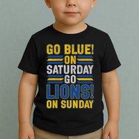 Go Blue On Saturday Go Lion On Sunday Toddler T-Shirt