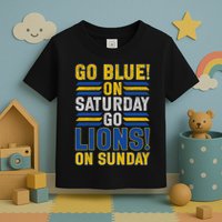 Go Blue On Saturday Go Lion On Sunday Toddler T-Shirt