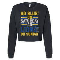 Go Blue On Saturday Go Lion On Sunday Cropped Pullover Crew