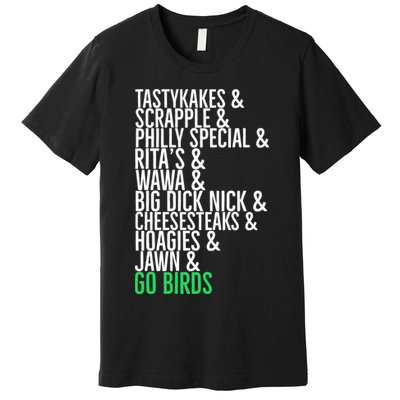 Go Birds. (Only Philly People Understand) Premium T-Shirt
