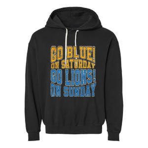 Go Blue On Saturday Go Lion On Sunday Football Fan Garment-Dyed Fleece Hoodie