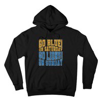 Go Blue On Saturday Go Lion On Sunday Football Fan Hoodie