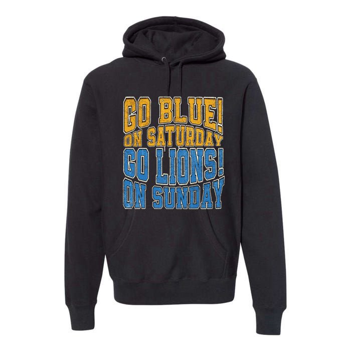 Go Blue On Saturday Go Lion On Sunday Football Fan Premium Hoodie