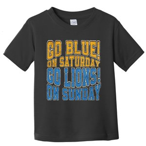 Go Blue On Saturday Go Lion On Sunday Football Fan Toddler T-Shirt