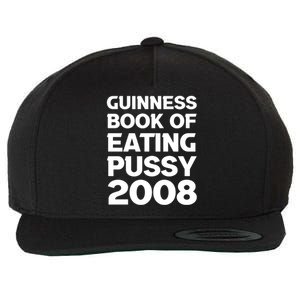 Guinness Book Of Eating Pussy 2008 Wool Snapback Cap