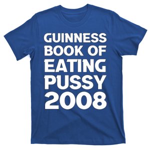 Guinness Book Of Eating Pussy 2008 T-Shirt