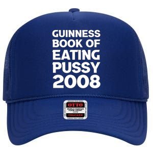 Guinness Book Of Eating Pussy 2008 High Crown Mesh Back Trucker Hat