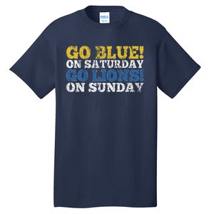 Go Blue On Saturday Go Lions On Sunday Tall T-Shirt