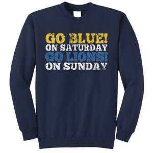 Go Blue On Saturday Go Lions On Sunday Tall Sweatshirt