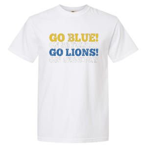 Go Blue On Saturday Go Lions On Sunday Garment-Dyed Heavyweight T-Shirt