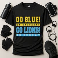 Go Blue On Saturday Go Lion On Sunday Performance Shirt