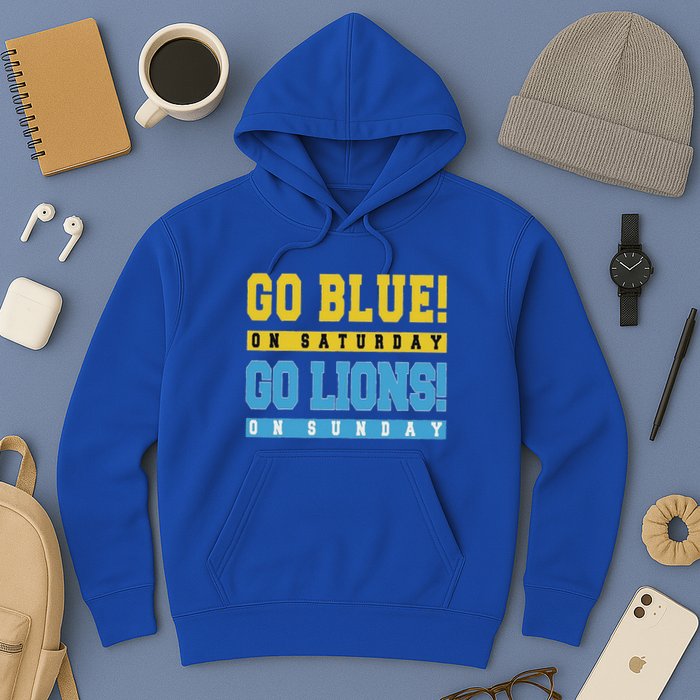 Go Blue On Saturday Go Lion On Sunday Hoodie