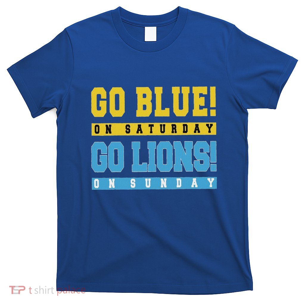 Go Blue On Saturday Go Lion On Sunday T-Shirt