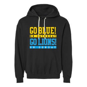 Go Blue! On Saturday Go Lions! On Sunday Football Fan Gift Garment-Dyed Fleece Hoodie