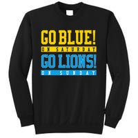 Go Blue! On Saturday Go Lions! On Sunday Football Fan Gift Sweatshirt