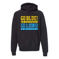 Go Blue! On Saturday Go Lions! On Sunday Football Fan Gift Premium Hoodie