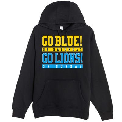 Go Blue! On Saturday Go Lions! On Sunday Football Fan Gift Premium Pullover Hoodie