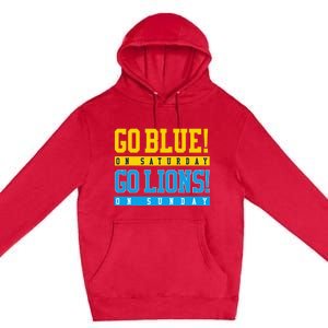 Go Blue! On Saturday Go Lions! On Sunday Football Fan Gift Premium Pullover Hoodie