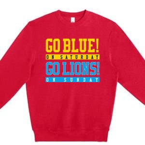 Go Blue! On Saturday Go Lions! On Sunday Football Fan Gift Premium Crewneck Sweatshirt