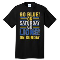 Go Blue On Saturday Go Lion On Sunday Tall T-Shirt