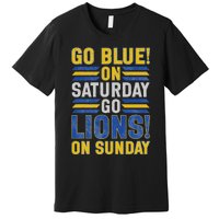 Go Blue On Saturday Go Lion On Sunday Premium T-Shirt