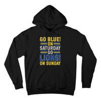 Go Blue On Saturday Go Lion On Sunday Tall Hoodie