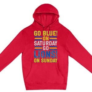 Go Blue On Saturday Go Lion On Sunday Premium Pullover Hoodie