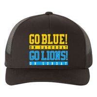 Go Blue! On Saturday Go Lions! On Sunday Football Fan Yupoong Adult 5-Panel Trucker Hat