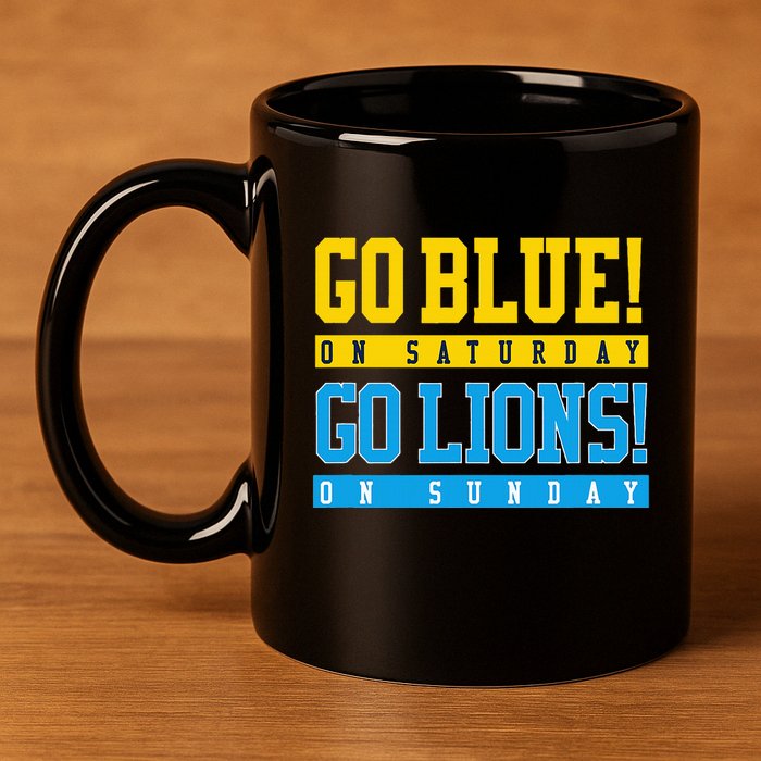 Go Blue! On Saturday Go Lions! On Sunday Football Fan 11oz C Handle Ceramic Mug
