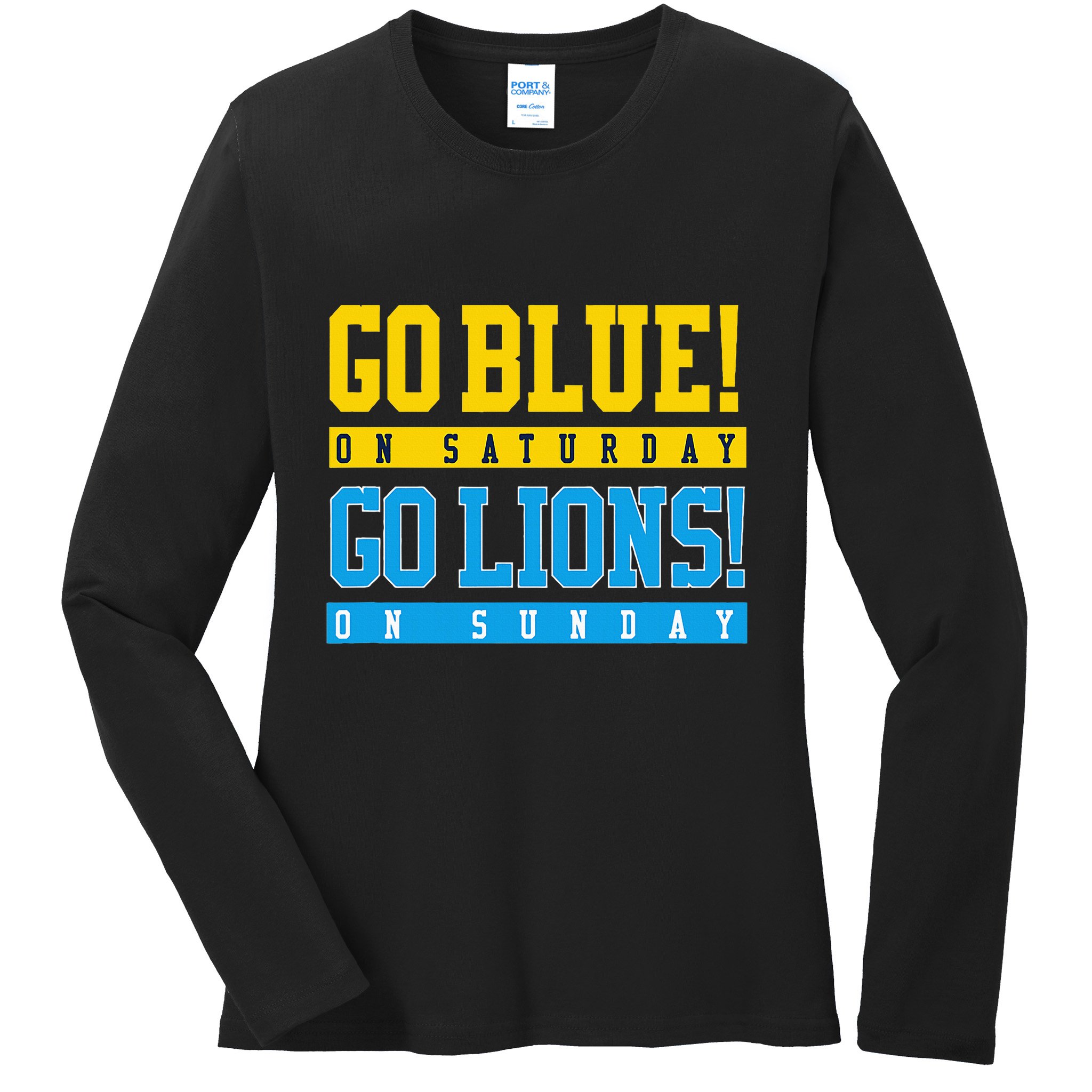 Go Blue! On Saturday Go Lions! On Sunday Football Fan Ladies Long Sleeve Shirt
