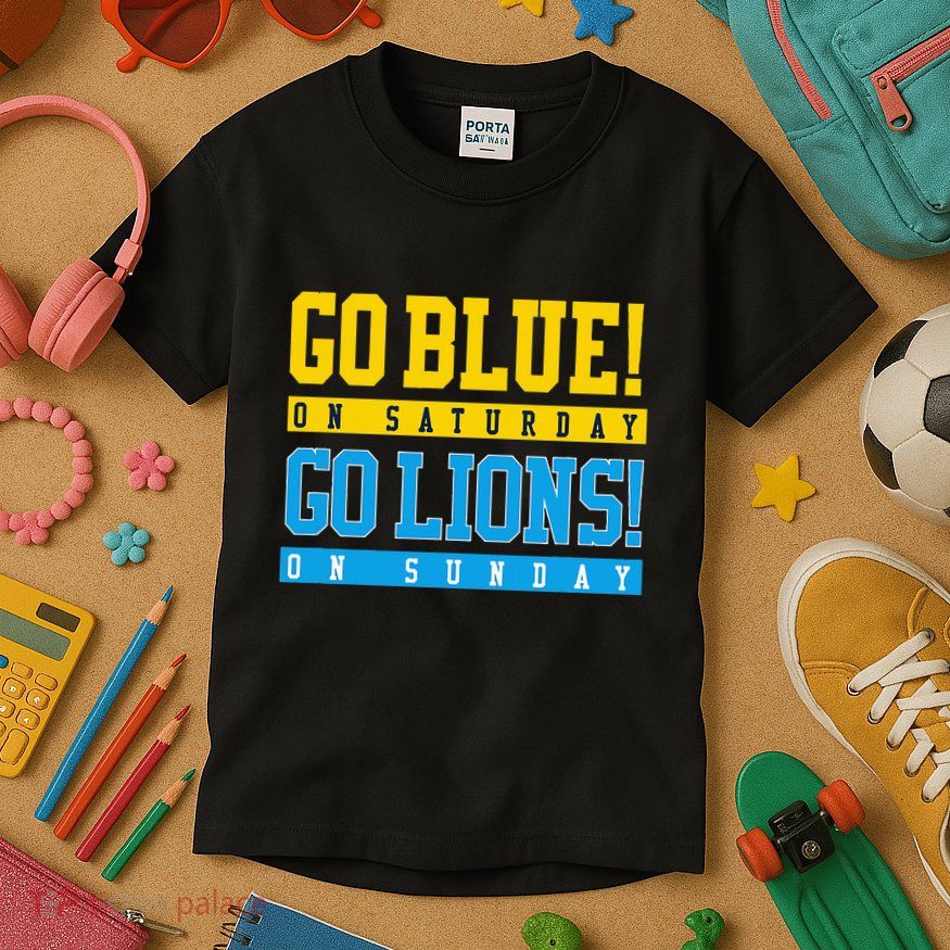 Go Blue! On Saturday Go Lions! On Sunday Football Fan Kids T-Shirt