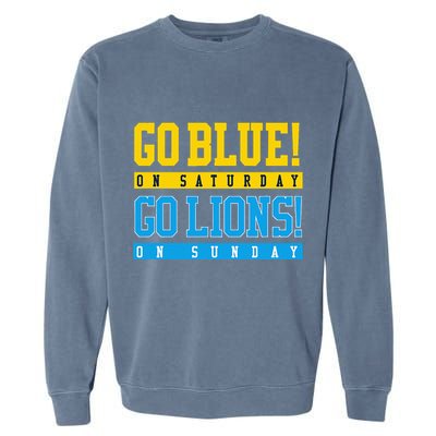 Go Blue! On Saturday Go Lions! On Sunday Football Fan Garment-Dyed Sweatshirt