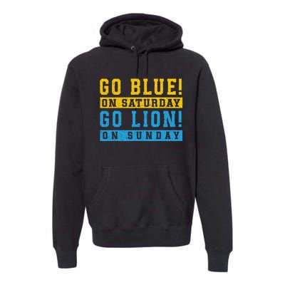 Go Blue On Saturday Go Lion On Sunday Premium Hoodie