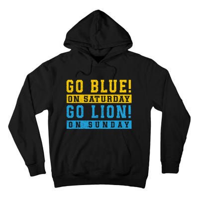 Go Blue On Saturday Go Lion On Sunday Tall Hoodie