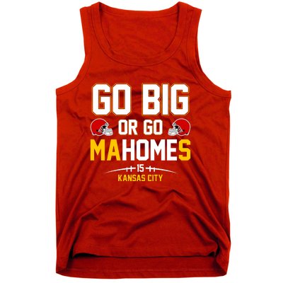 Go Big Or Go MaHomes Kansas City Tank Top