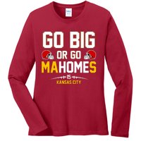 Go Big Or Go MaHomes Kansas City Ladies Long Sleeve Shirt