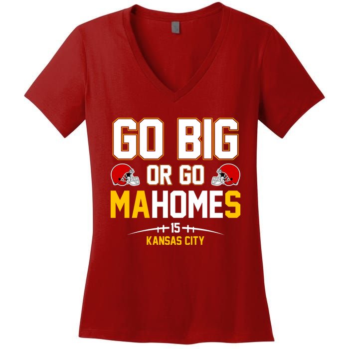 Go Big Or Go MaHomes Kansas City Women's V-Neck T-Shirt