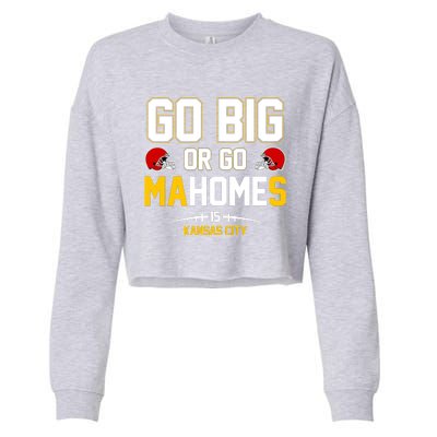 Go Big Or Go MaHomes Kansas City Cropped Pullover Crew