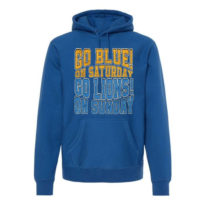 Go Blue On Saturday Go Lion On Sunday Football Fan Premium Hoodie