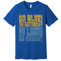 Go Blue On Saturday Go Lion On Sunday Football Fan Premium T-Shirt